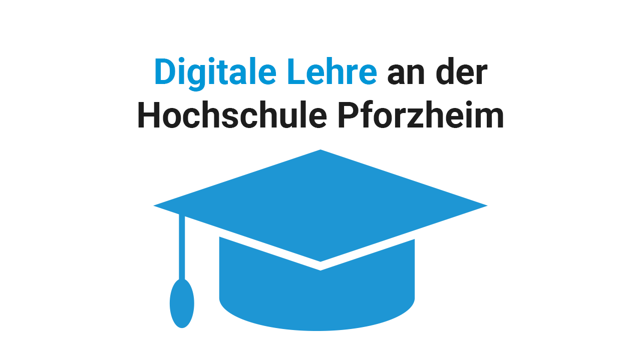 Digitale Lehre an der Hochschule Pforzheim